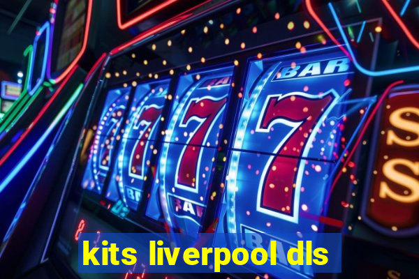 kits liverpool dls